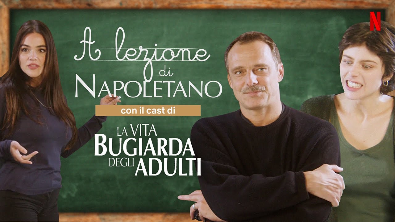 A LEZIONI DI NAPOLETANO con il cast de LA VITA BUGIARDA DEGLI ADULTI | Netflix Italia