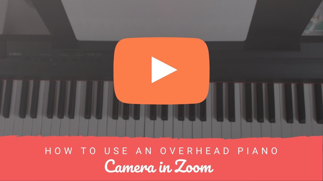How to Use an Overhead Piano Camera in Zoom