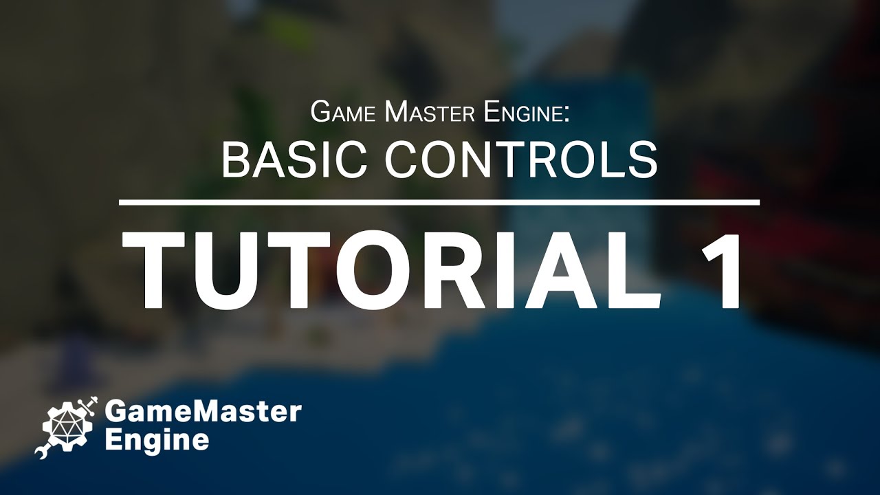 Game Master Engine Tutorial 1: Basic Controls
