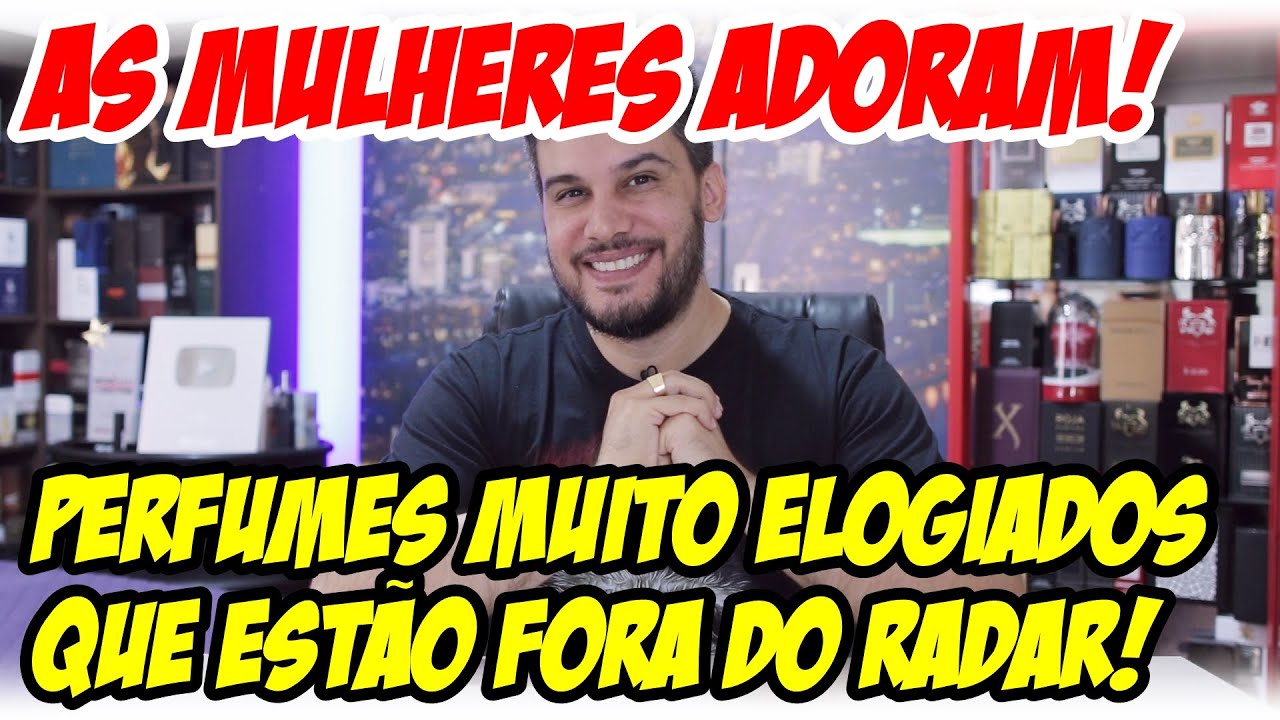 PERFUMES MUITO ELOGIADOS QUE EST&Atilde;O FORA DO RADAR! -