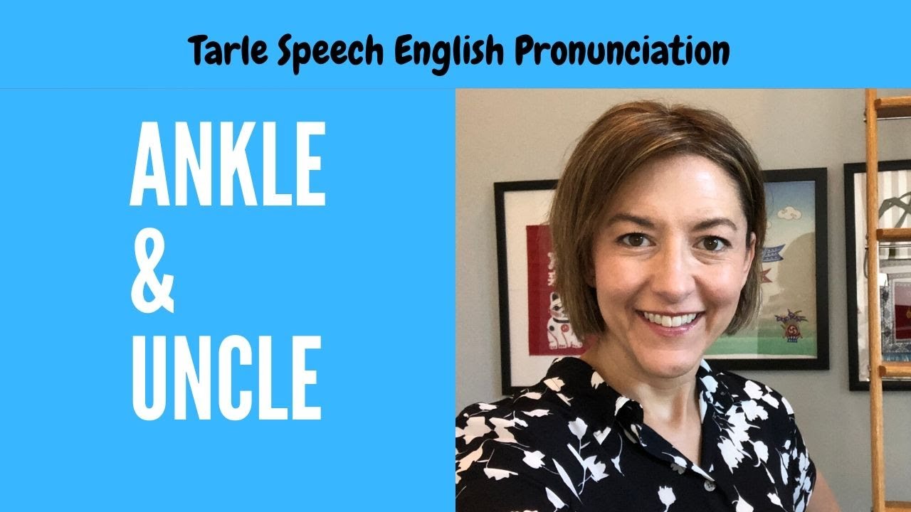 Learn to Pronounce ANKLE & UNCLE - American English Pronunciation Lesson #learnenglish