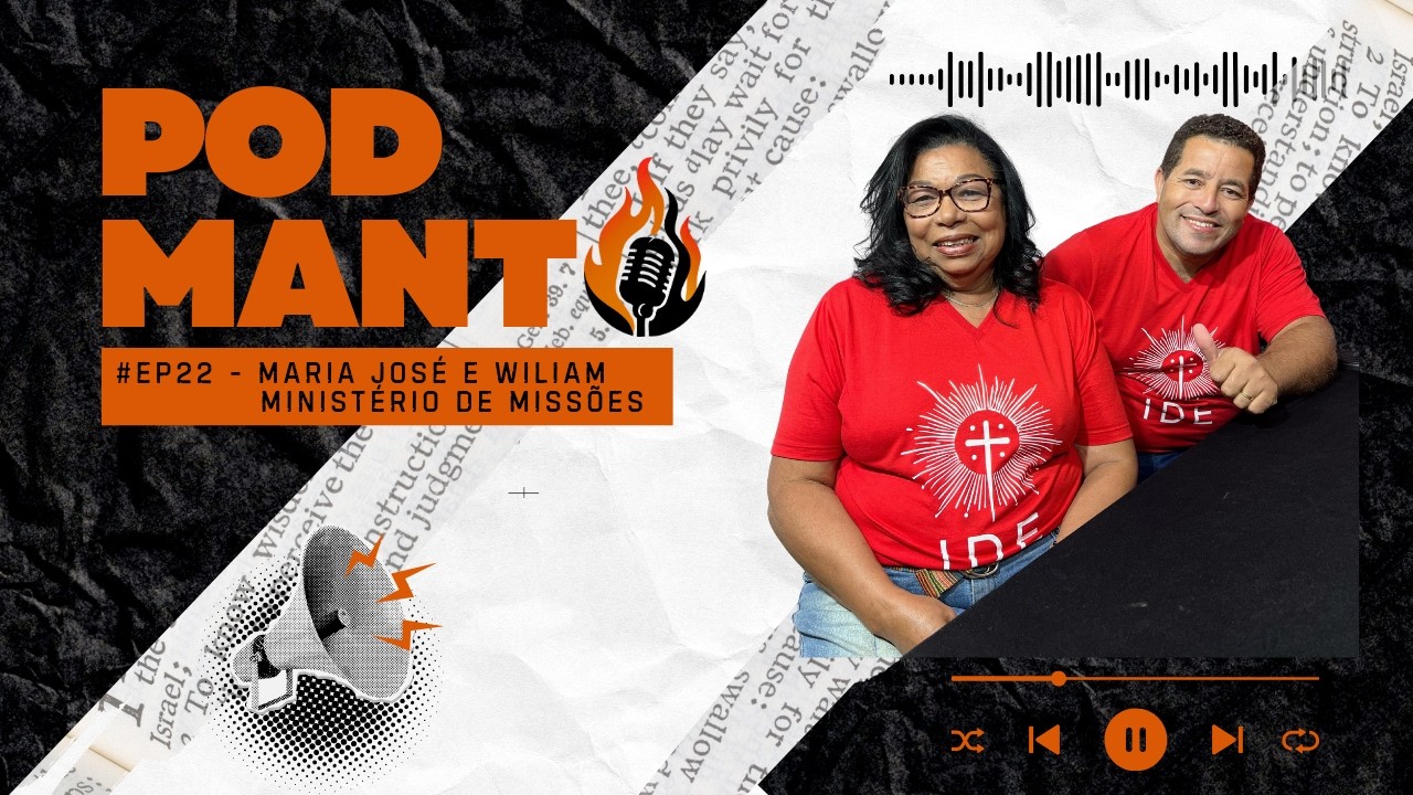 🎙#EP22 | Maria José e Wiliam - Ministério de Missões