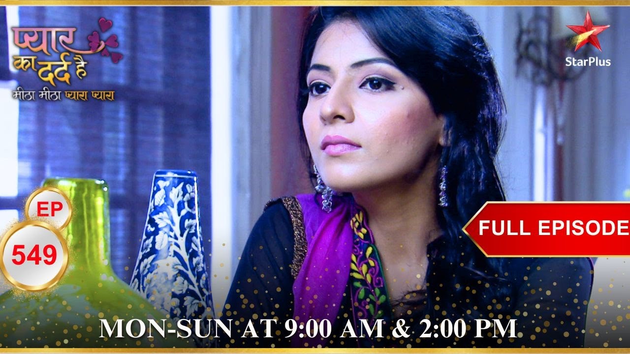 Nafeesa को आया Aisha पर गुस्सा! | Full Episode:549 | Pyar Ka Dard Hai Meetha Meetha Pyara Pyara