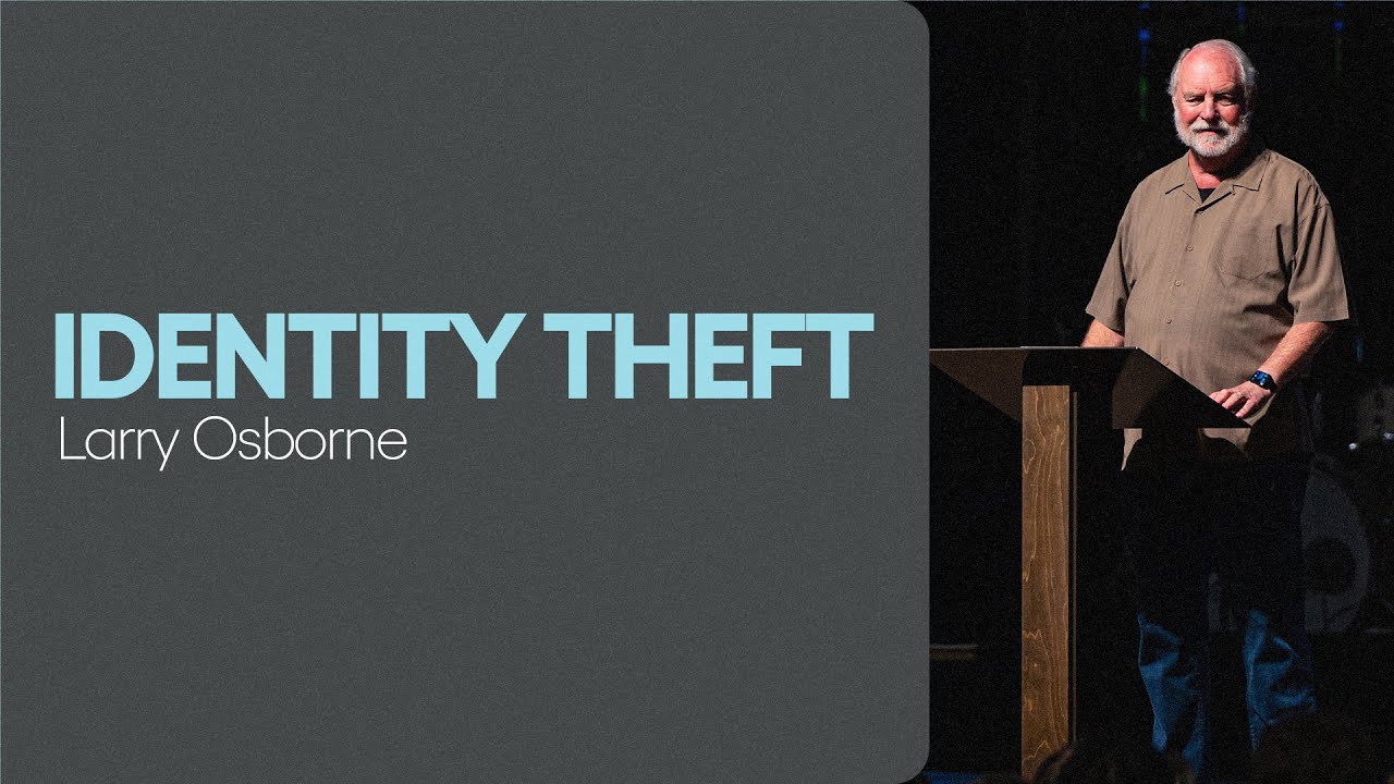 Identity Theft | Larry Osborne