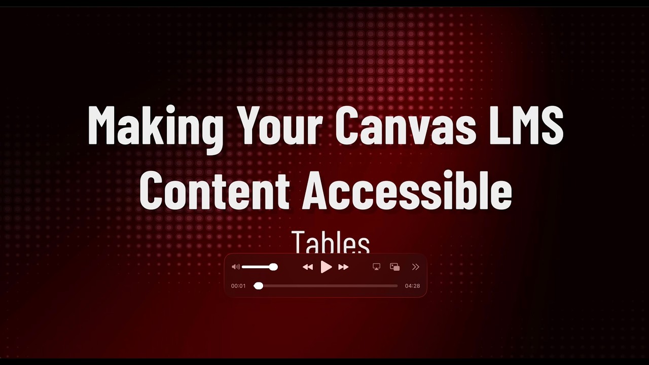 Making Your Canvas Content Accessible - Tables