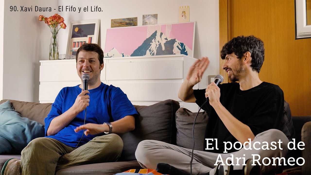 90.  Xavi Daura - El Fifo y el Lifo. || El Podcast de Adri Romeo.