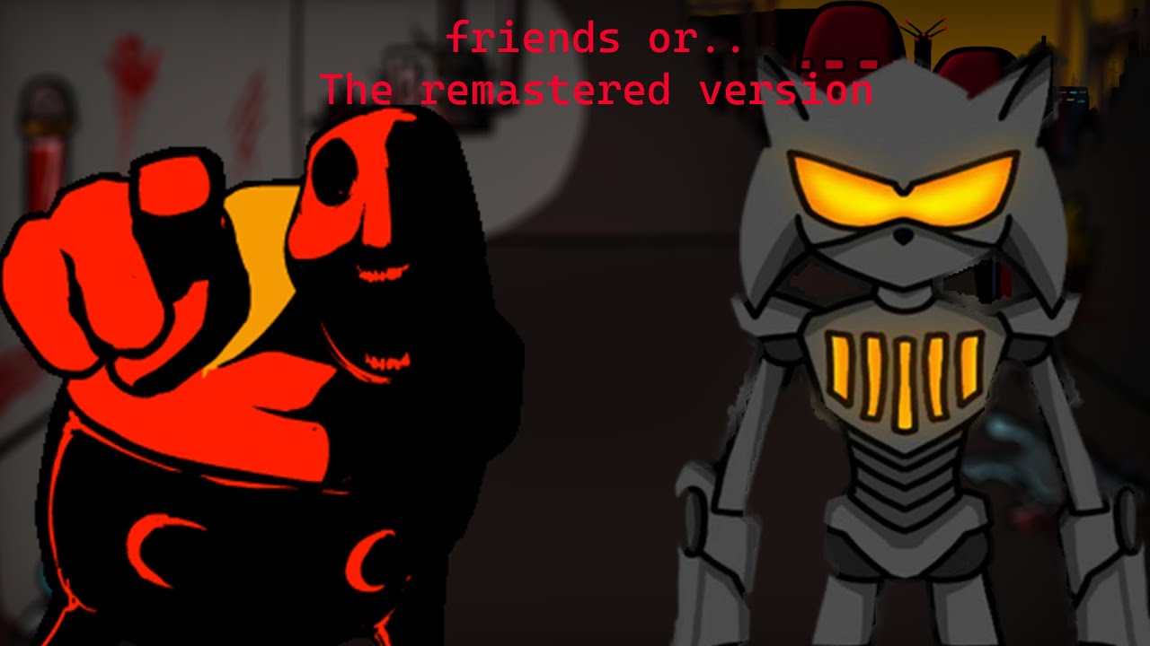 friends or...? (the remastered version) FNF Fight Or Flight but Starved Eggman and Furnace sing it!