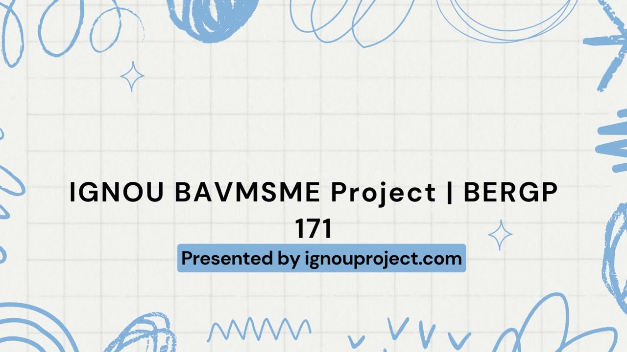 IGNOU BAVMSME Project  BERGP 171 | IGNOU PROJECT