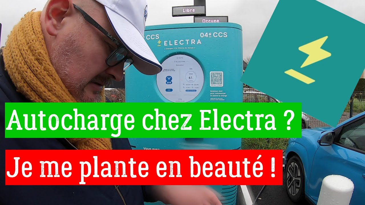 Autocharge chez Electra ? Comment je me suis plant&eacute; en beaut&eacute; !