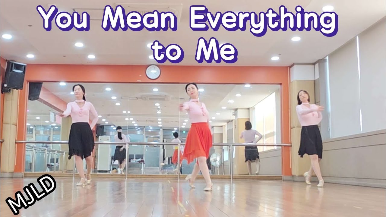 You Mean Everything to Me Line Dance/Choreo:Heejin Kim, Misun Yu & Hyangim Kim (KOR)- November 2025