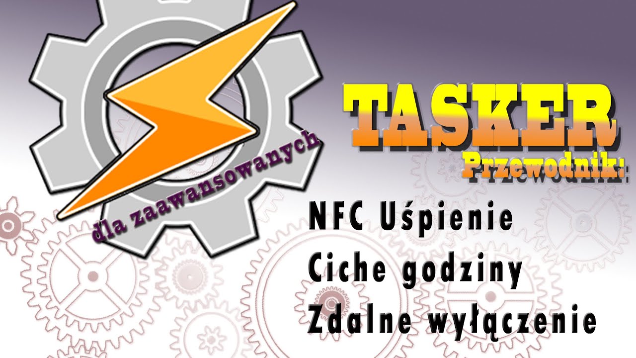 Tasker dla Zaawansowanych - Prezentacja: uspienie przez NFC, ciche godziny i zdalne wyłączanie