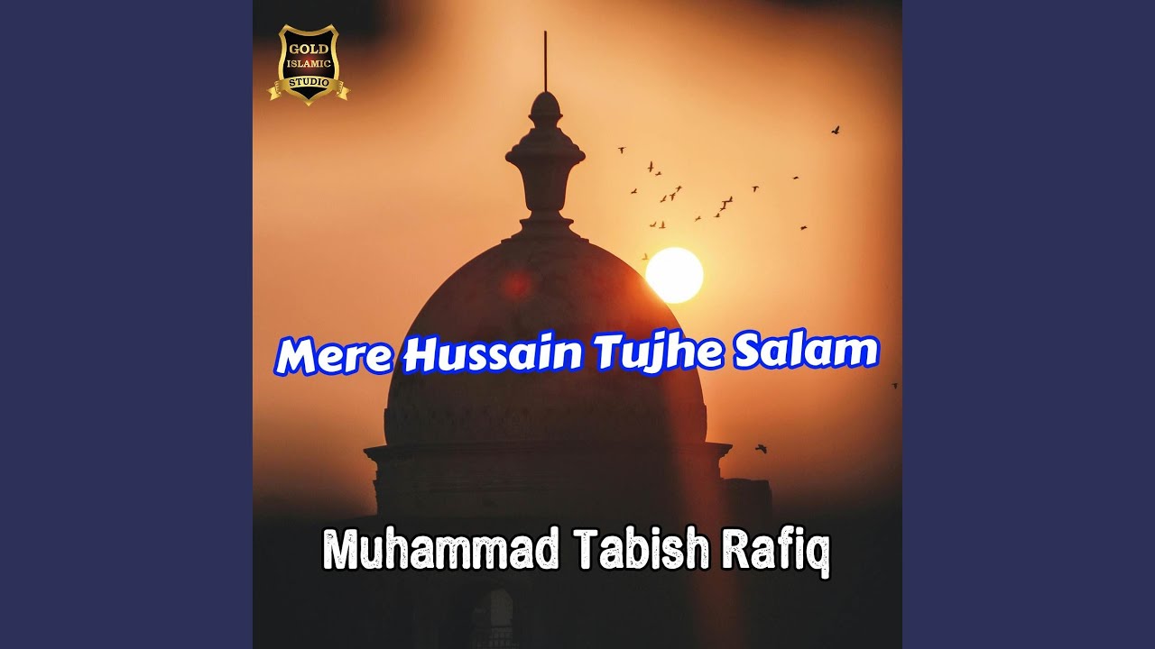 Mere Hussain Tujhe Salam