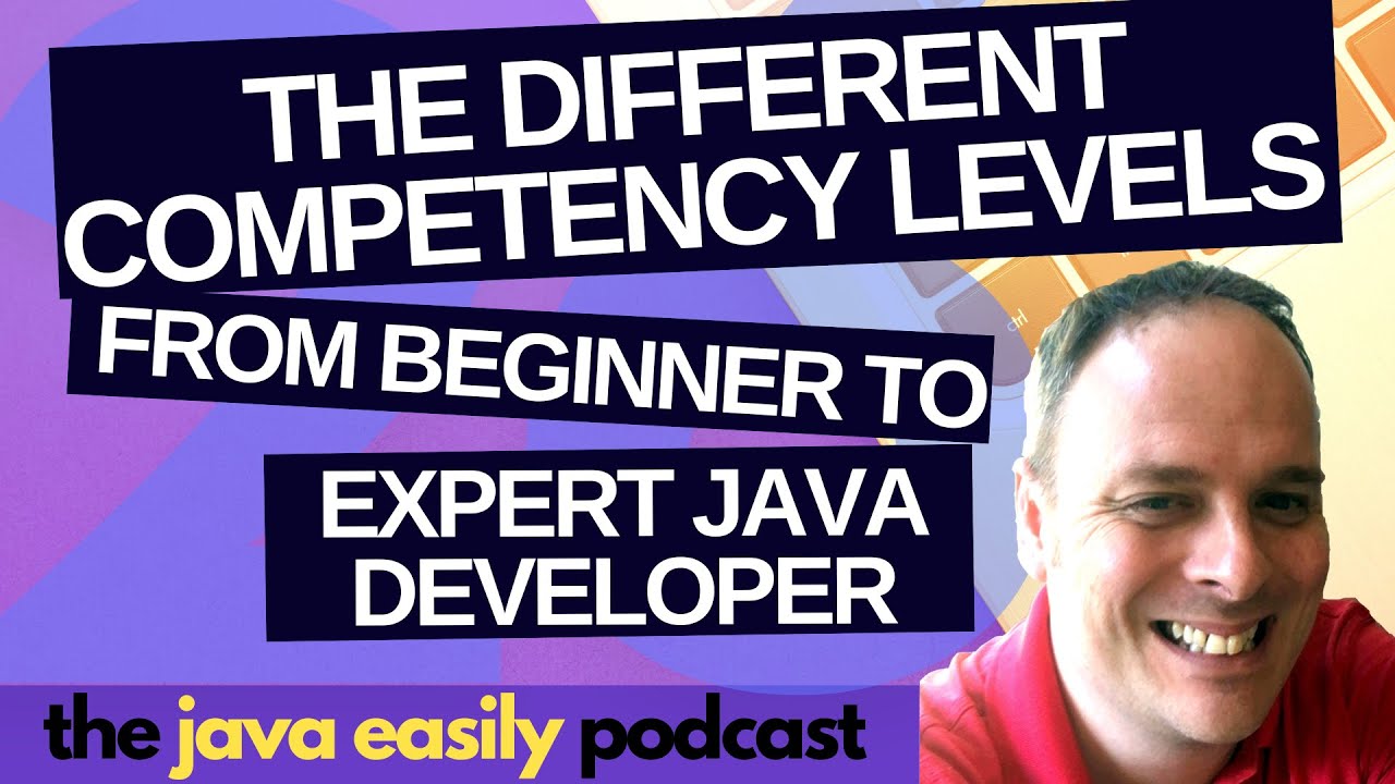 #26 | The Different Competency Levels from Beginner to Expert in Java | The Java Easily Podcast