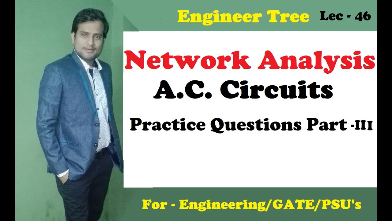Lec.- 46 AC Circuits Practice Questions Part - 3 | AC Circuits Numericals Steady state analysis RLC