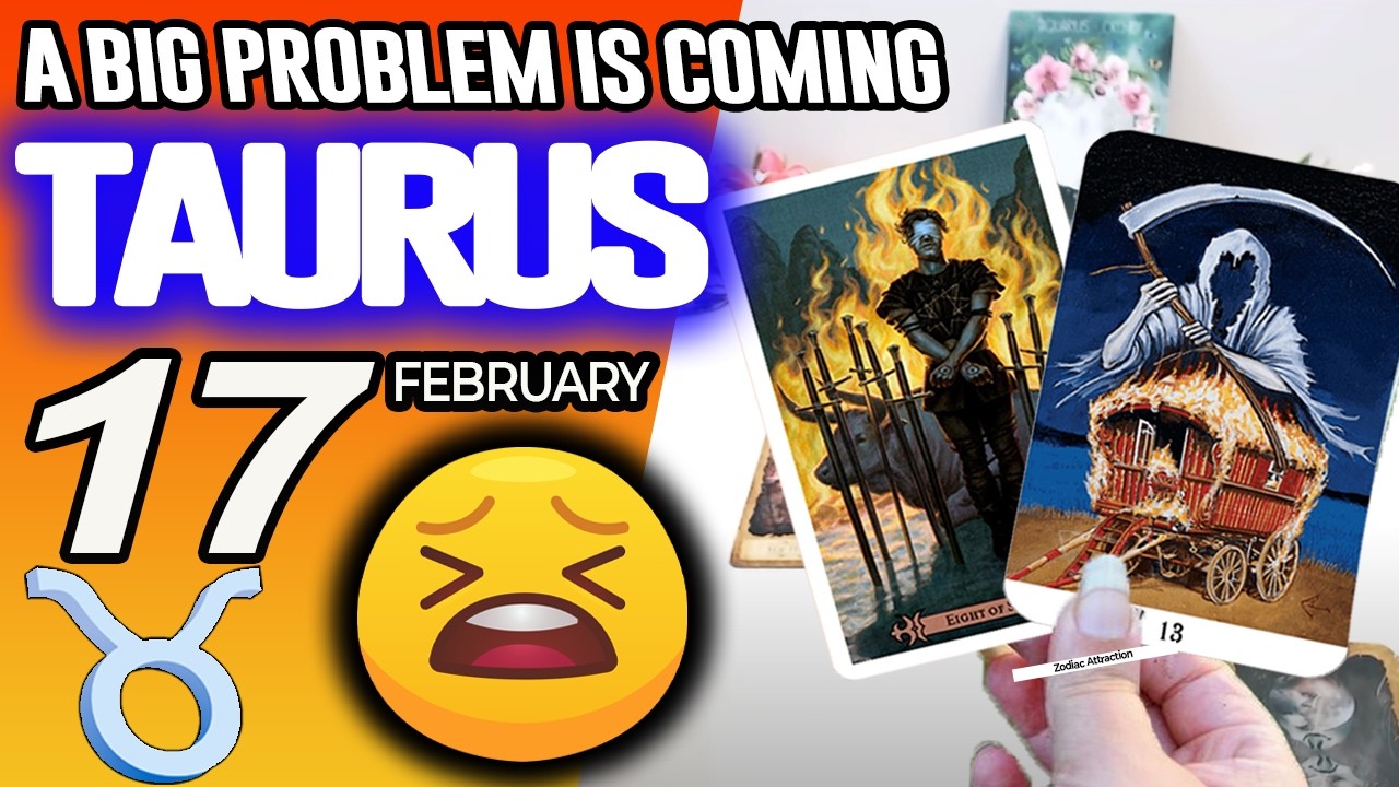 Taurus ♉😖A BIG PROBLEM IS COMING❗😡🔆 horoscope for today FEBRUARY 17 2026 ♉ #taurus tarot FEBRUARY
