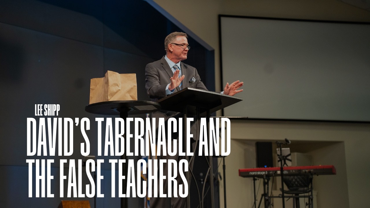 David’s Tabernacle and The False Teachers