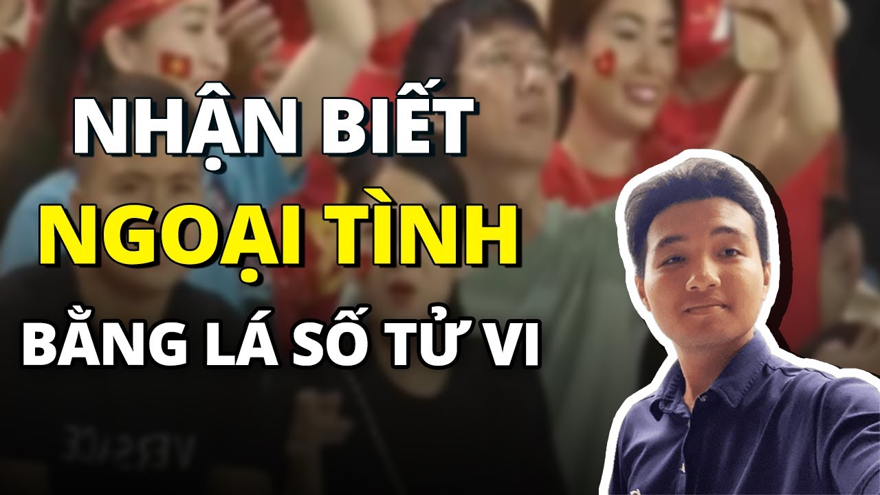 Ngoại Tình thể hiện qua Lá Số Tử Vi thế nào?Lá Số dễ Ngoại Tình | Tử Vi Lê Đức