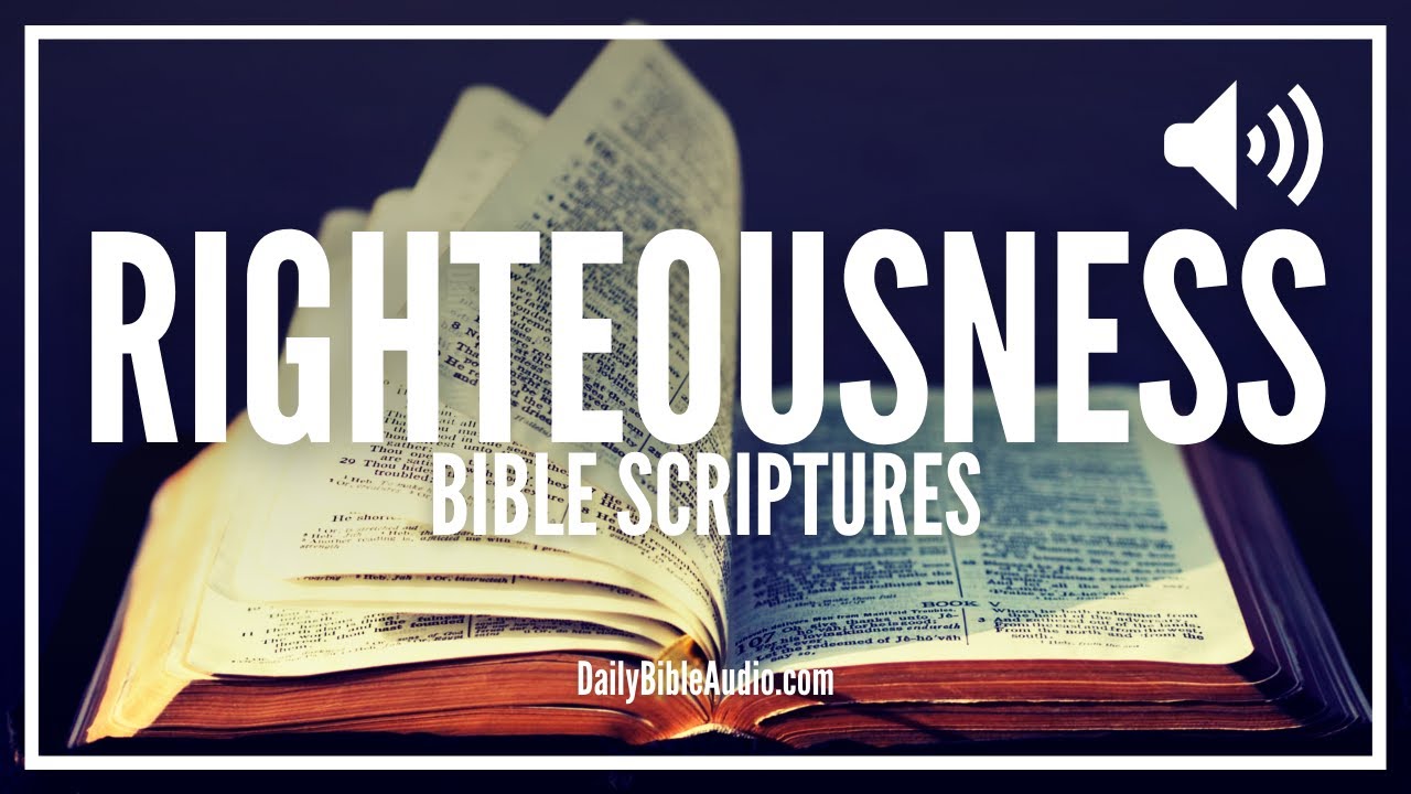 Bible Verses About Righteousness | The Best Scriptures On Righteousness In The Bible