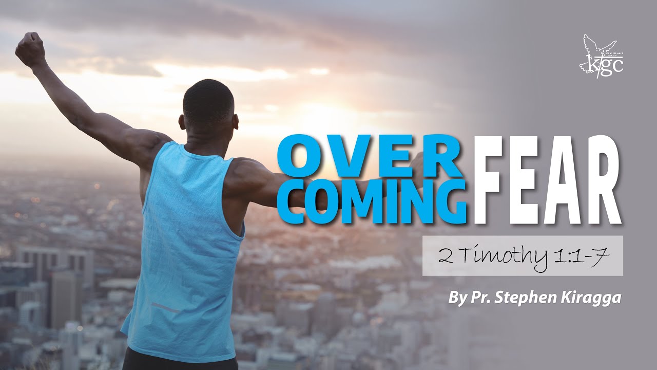 15-09-2024 OVERCOMING FEAR BY PR.STEPHEN KIRAGGA