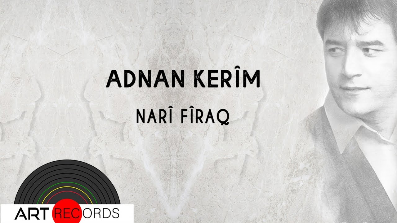 Adnan Ker&icirc;m - Nar&icirc; F&icirc;raq (Official Audio &copy; Art Records)