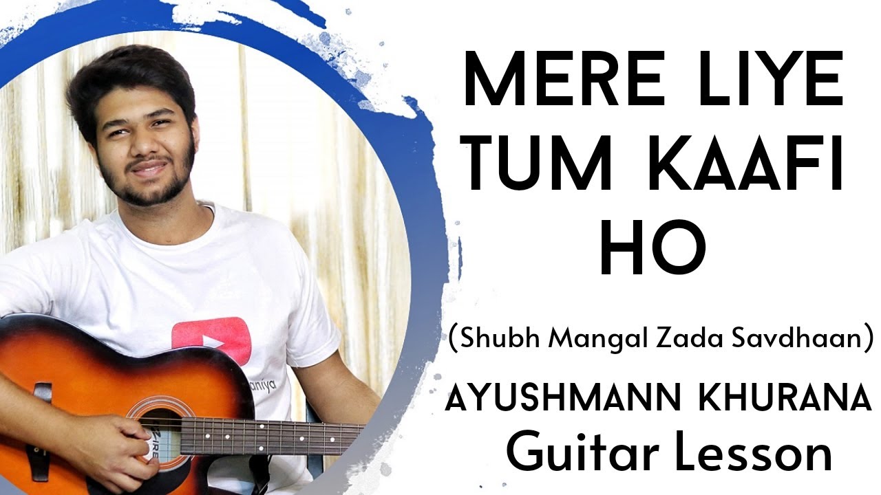 Mere Liye Tum Kaafi Ho | Easy Guitar Lesson in hindi |Shubh Mangal zada Savdhan |The Acoustic Baniya