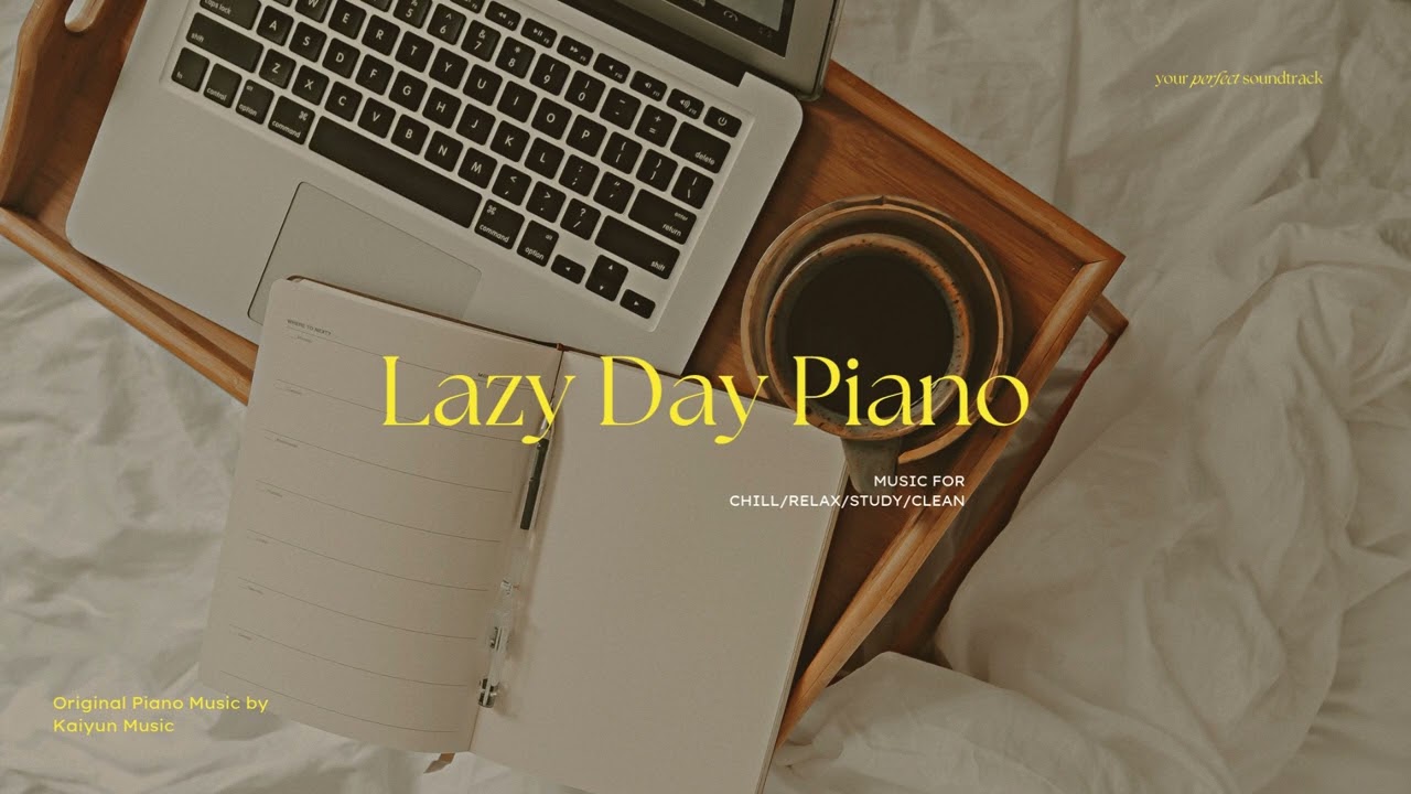 Lazy Day | Relaxing Piano Music by Kaiyun Music