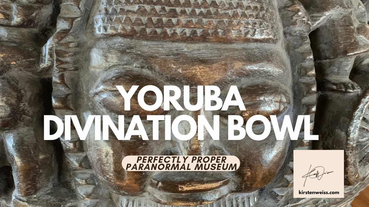 Yoruba Divination Bowl - from the Perfectly Proper Paranormal Museum!