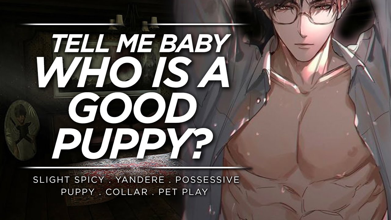 [🌶️ Spicy🌶️ ] Dominant BF Collars YOU as punishment [M4F][Obsessive][yandere][puppy][brat taming]