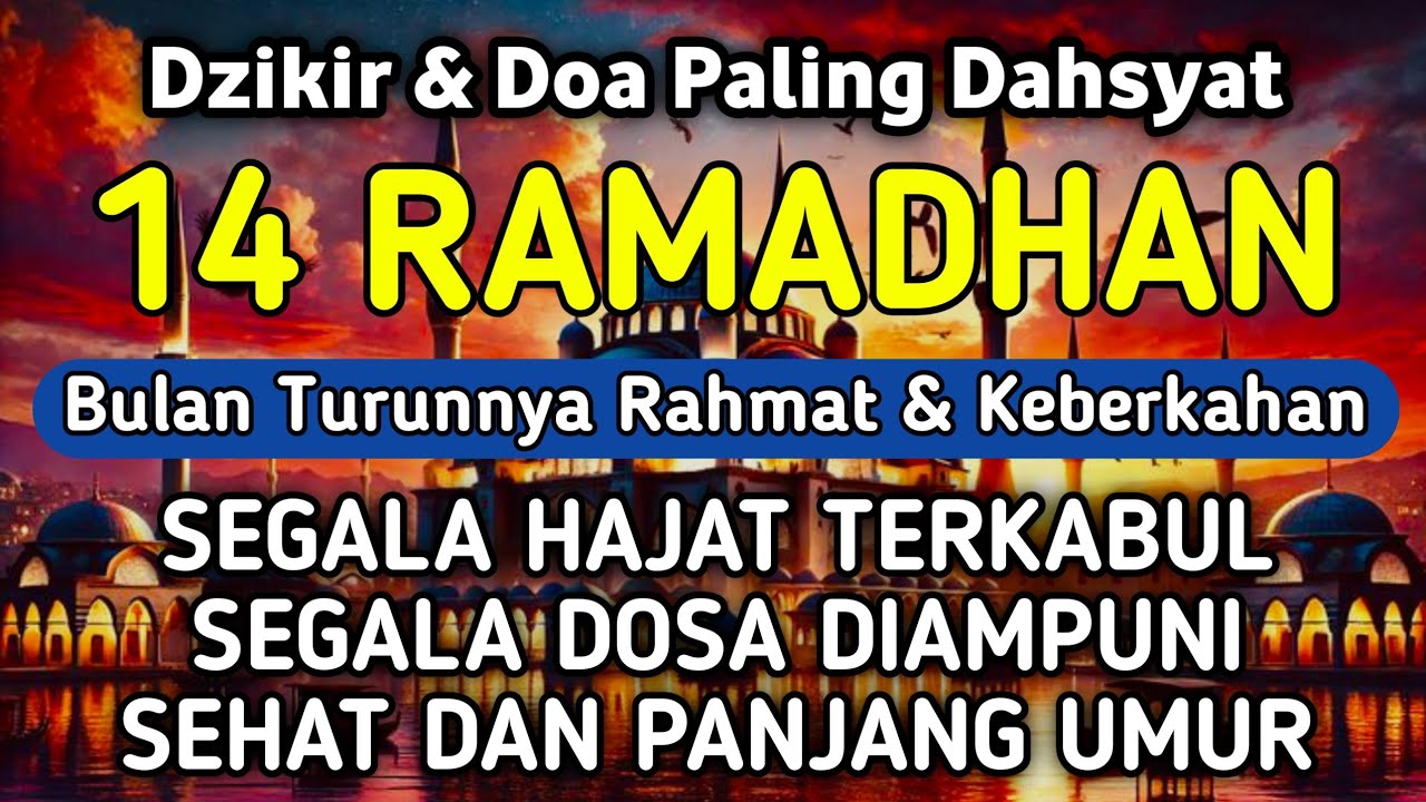 DZIKIR & DOA DI 14 RAMADHAN | DZIKIR MUSTAJAB 14 RAMADHAN - Alaa Aqel