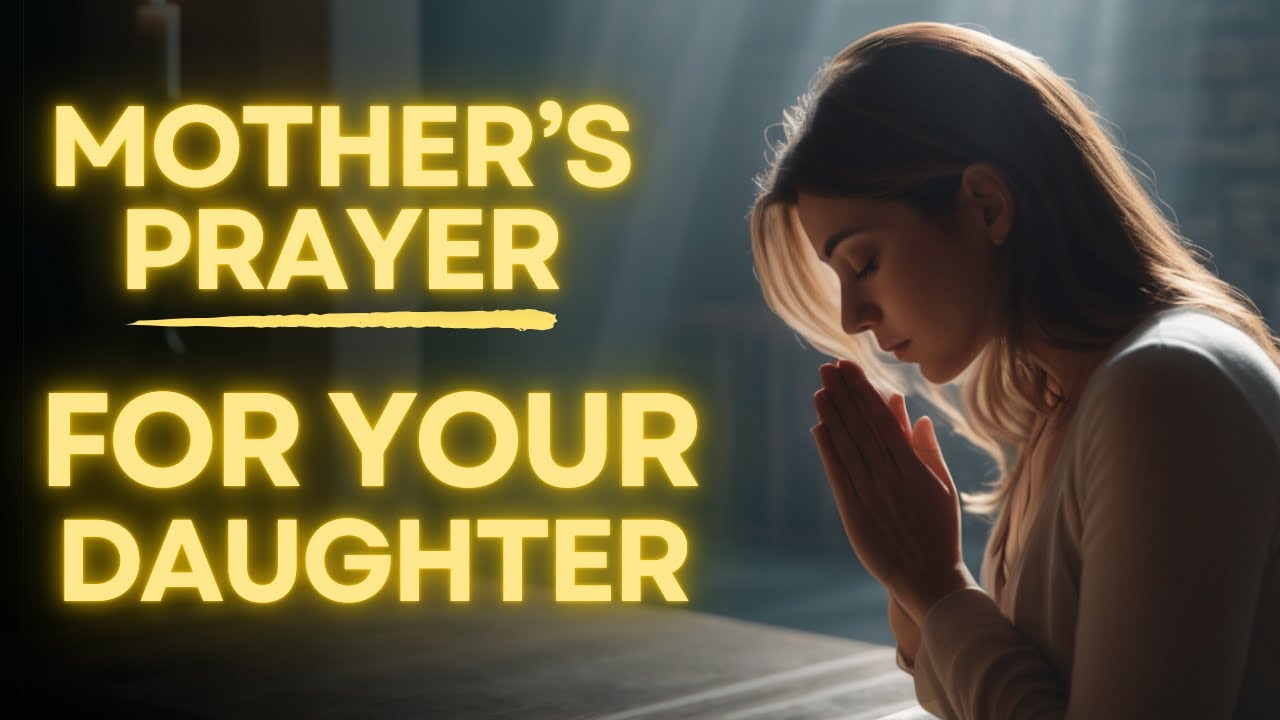 Mother's Prayer For Your Daughter | For Protection, Guidance and Future