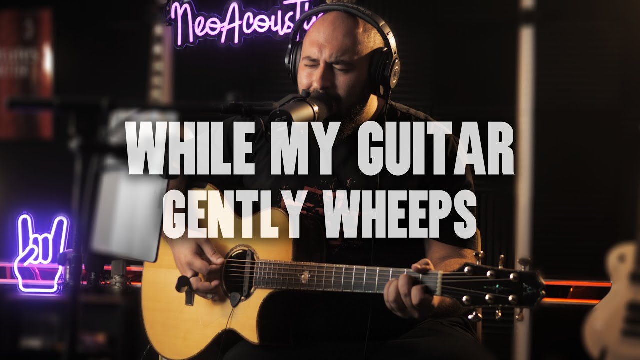While My Guitar Gently Wheeps Acoustic Cover
