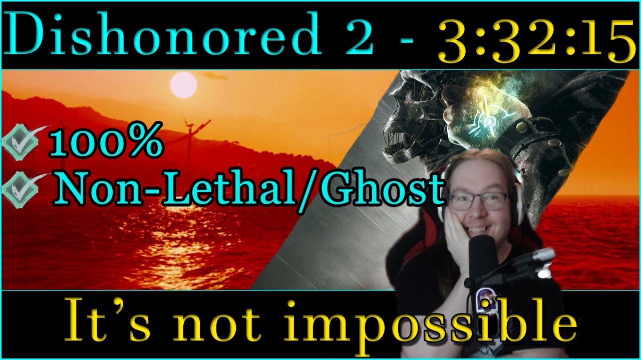 Dishonored 2 - First EVER 100% NLG Speedrun in 3:32:15