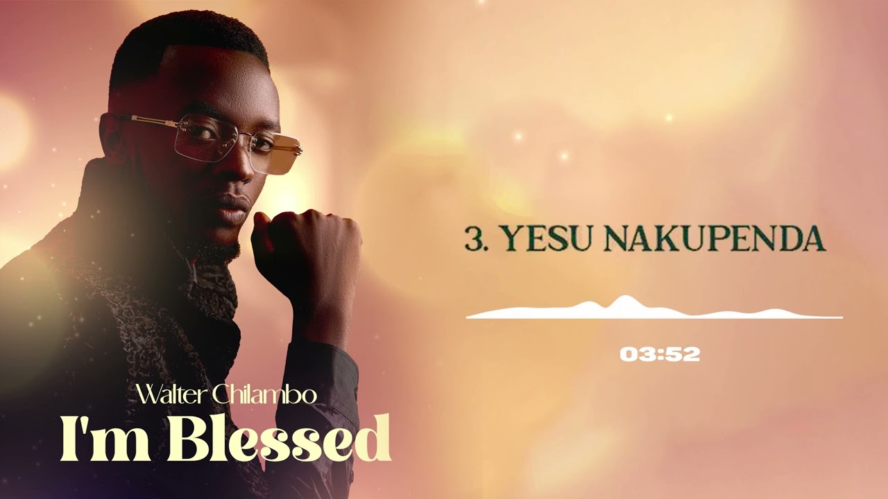 Walter Chilambo-Yesu Nakupenda (official audio)