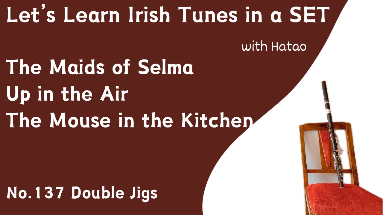 Set 137 The Maids of Selma - Up in the Air - The Mouse in the Kitchen  (Double Jigs)