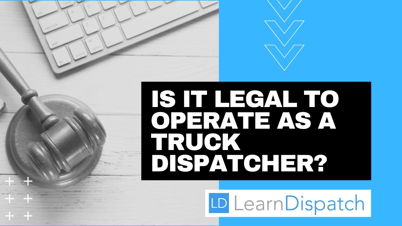 Is Truck Dispatching Legal?