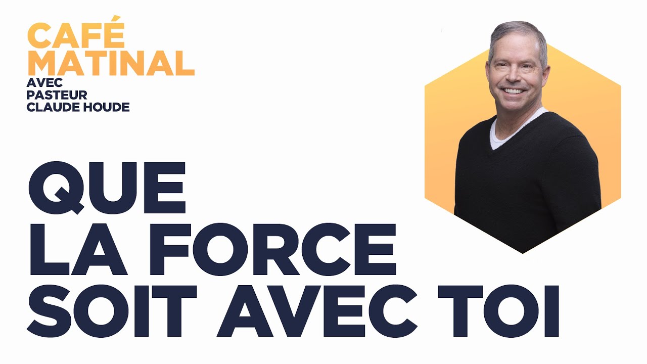 Luc 6 : Que la force soit avec toi | Claude Houde