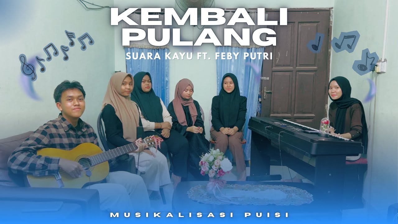 MUSIKALISASI PUISI | KEMBALI PULANG