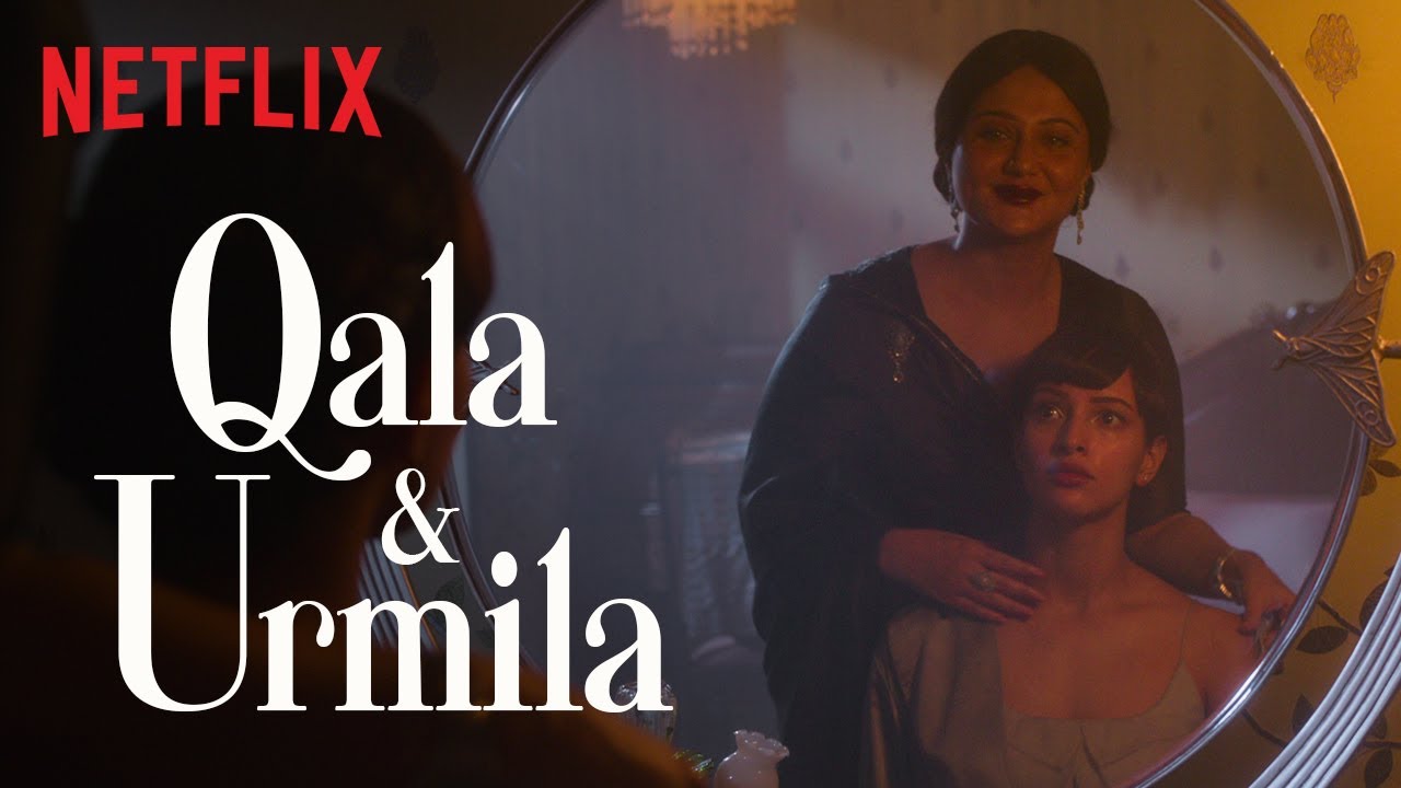 Qala & Urmila | Triptii Dimri, Swastika Mukherjee | Qala | Netflix India