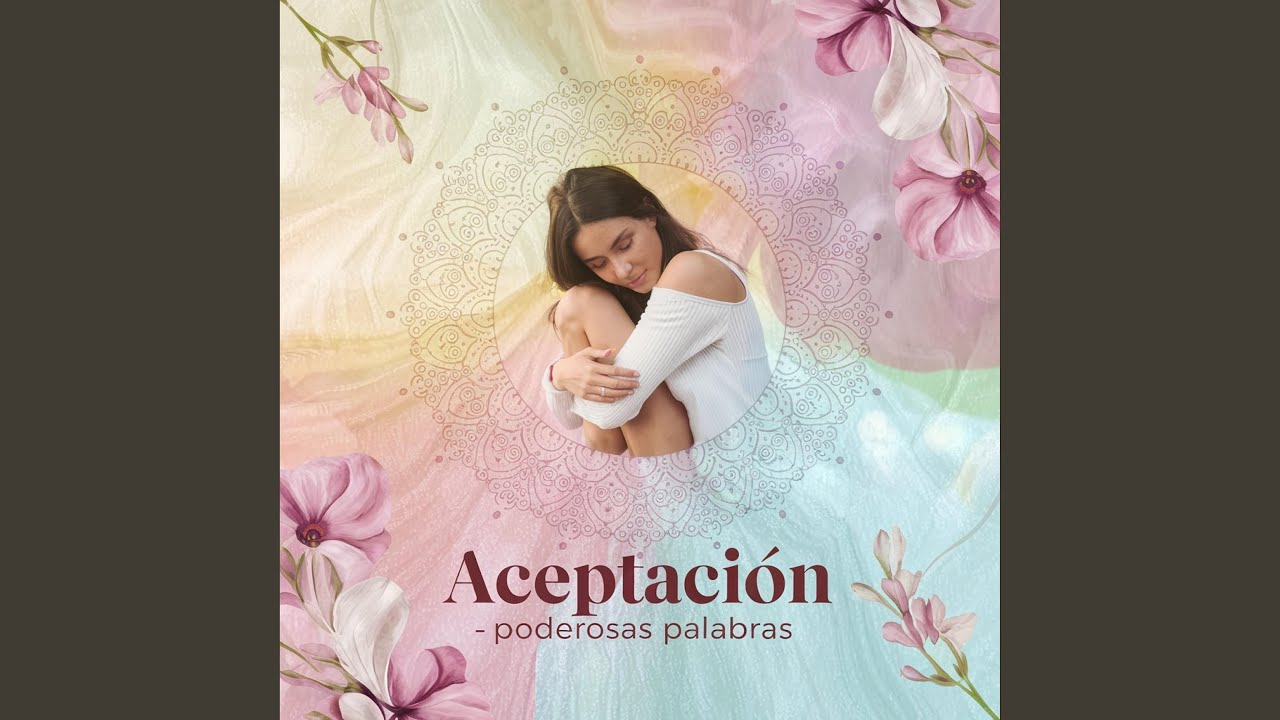 Aceptación - Canción Inspiradora para el Amor Propio y el Crecimiento Personal