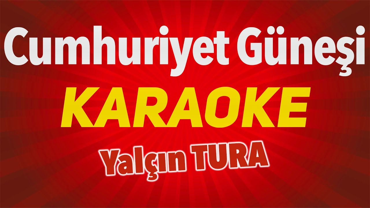 Cumhuriyet Güneşi | Karaoke (Yalçın Tura)