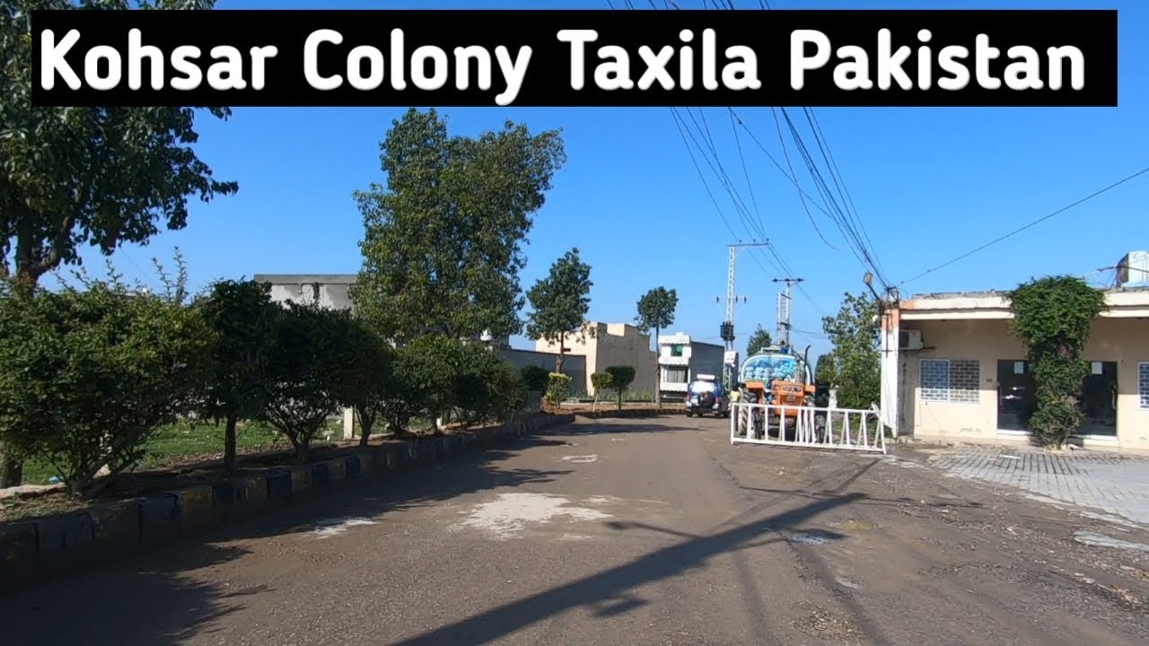 KOHSAR COLONY TAXILA PAKISTAN | Taxila City | Taxila Pakistan