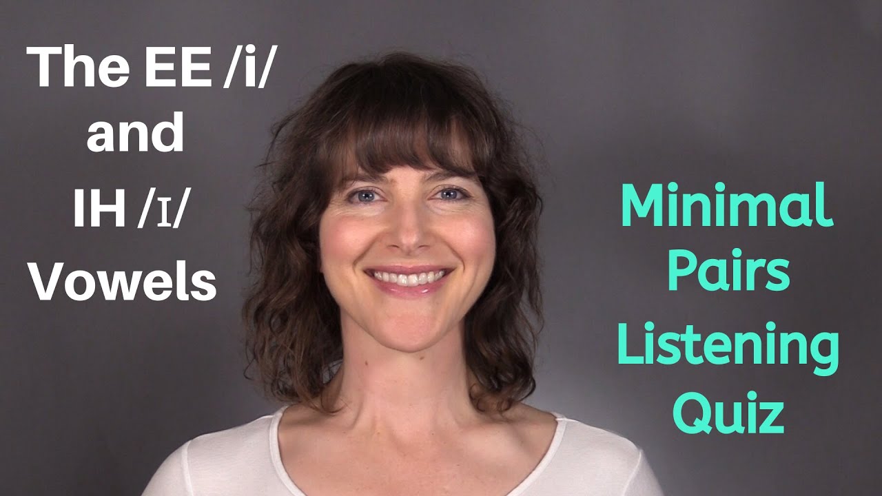 Learn the American Accent: EE /i/ and IH /ɪ/ Minimal Pairs Listening Quiz