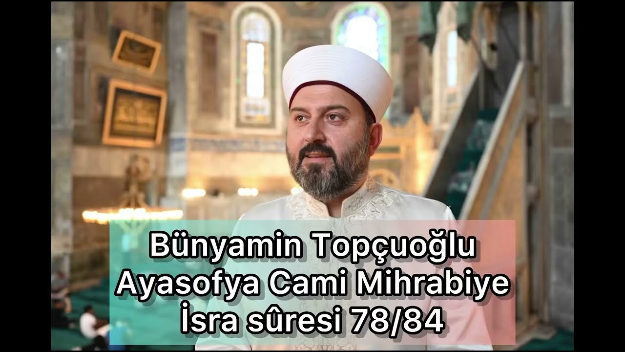 B&uuml;nyamin Top&ccedil;uoğlu| Ayasofya Cami Mihrabiye 👉T&uuml;rk&ccedil;e a&ccedil;ıklamalı &ldquo; Hak geldi Batıl Zail oldu&rdquo;