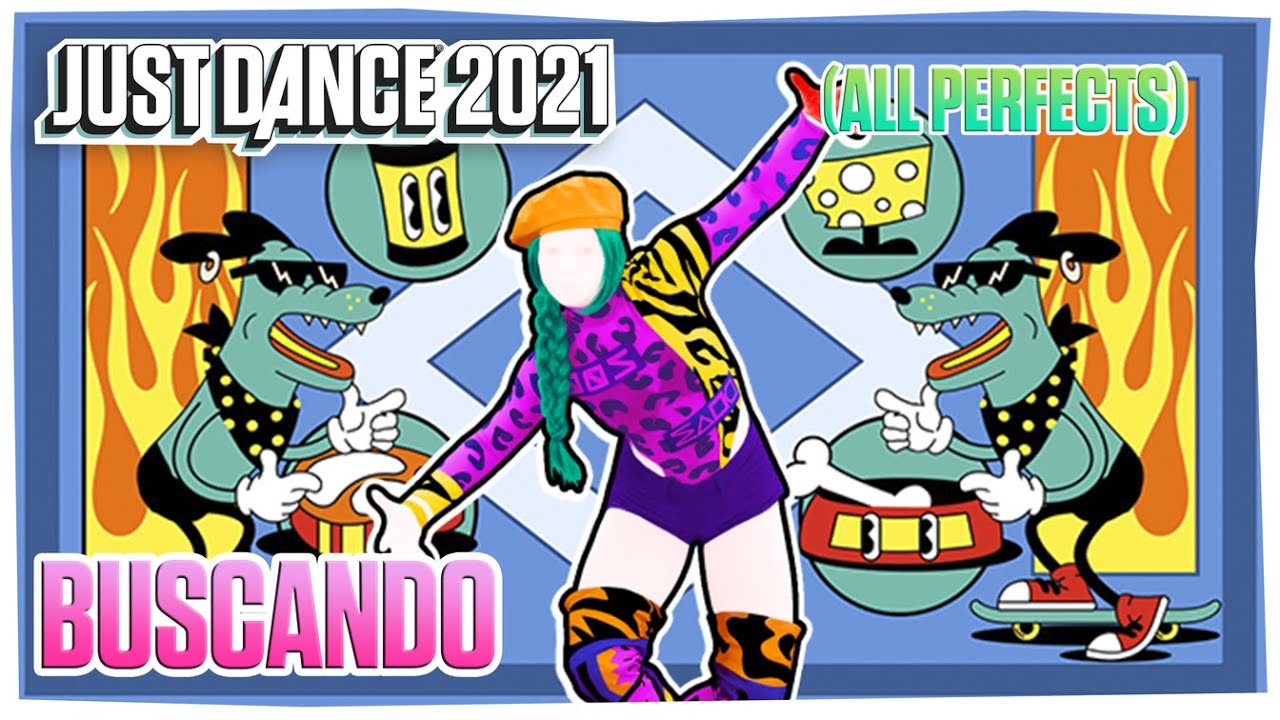 Just Dance 2021 - Buscando - ALL PERFECTS