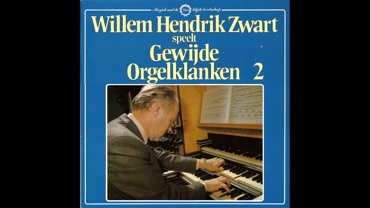 Willem Hendrik Zwart speelt gewijde orgelklanken 2 (LP uit 1978)