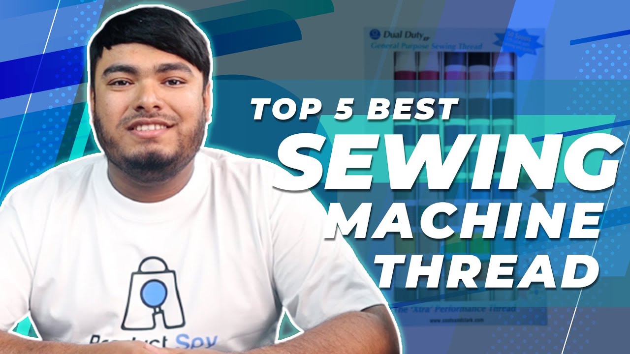 Best Sewing Machine Thread [Top 5 Reviews & Buying Guide]