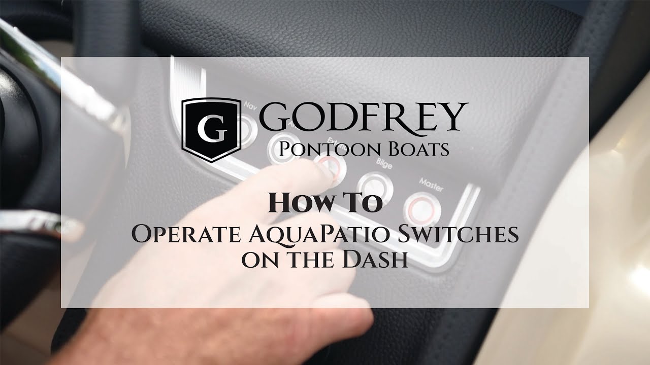 Godfrey Pontoon Boats | How To: Operate AquaPatio Switches on the Dash