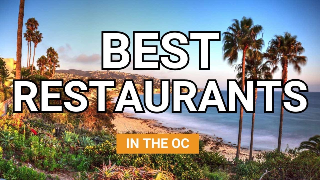 Top 5 Best Fine Dining Restaurant In Orange County l Living in the OC l Best Restaurants