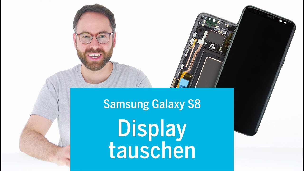 Samsung Galaxy S8 – Display wechseln [mit Rahmen]