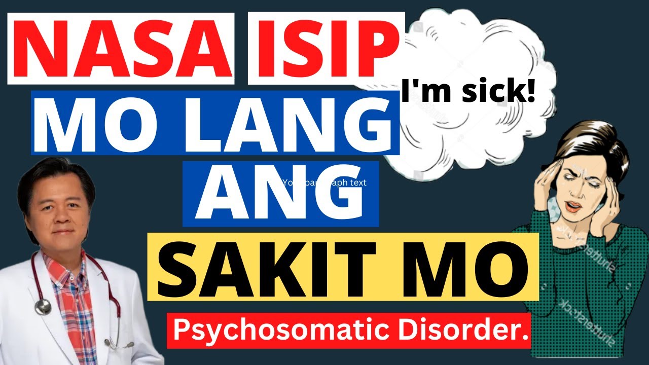 Nasa Isip Mo Lang ang Sakit Mo. - By Doc Willie Ong (Internist and Cardiologist)